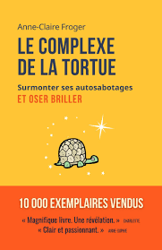 Le complexe de la tortue : surmonter ses auto sabotages