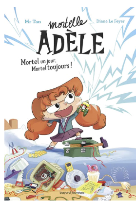 Mortelle Adèle: mortel un jour, mortel toujours!