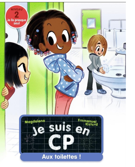Je suis en CP: aux toilettes!