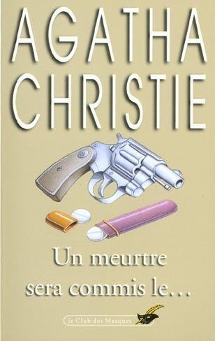 Agatha Christie : Un meurtre sera commis le ....