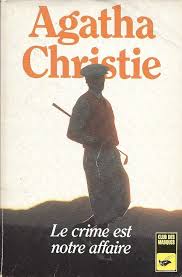 AGATHA CHRISTIE : Le crime est notre affaire